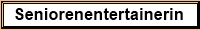 Senioren-Entertainerin